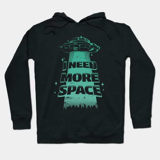 I Need More Space Astronaut Alien UFO Funny Alien Abductees Hoodie by Trendy Merch